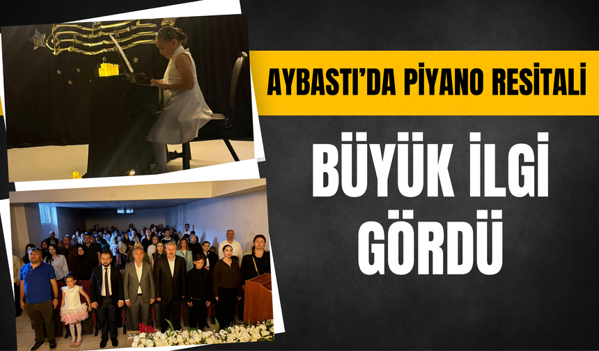 Aybastı’da Piyano Resitali Büyük İlgi Gördü
