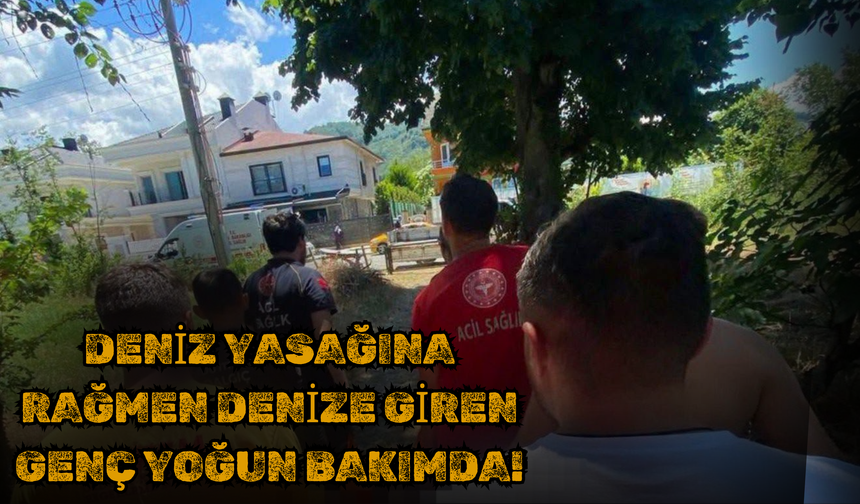 Deniz Yasağına Rağmen Denize Giren Genç Yoğun Bakımda!