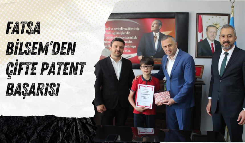 Fatsa BİLSEM’den Çifte Patent Başarısı