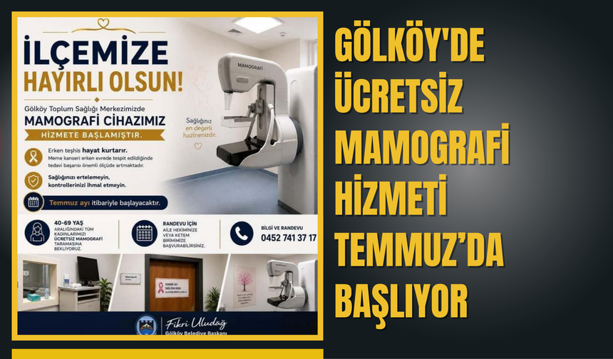 Gölköy'de Ücretsiz Mamografi Hizmeti Temmuz’da Başlıyor