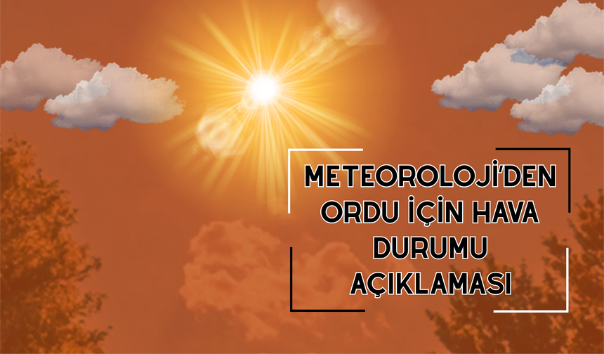 Meteoroloji’den Ordu İçin Hava Durumu Açıklaması