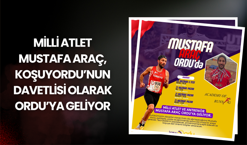 Milli Atlet Mustafa Araç, KoşuyOrdu’nun Davetlisi Olarak Ordu’ya Geliyor