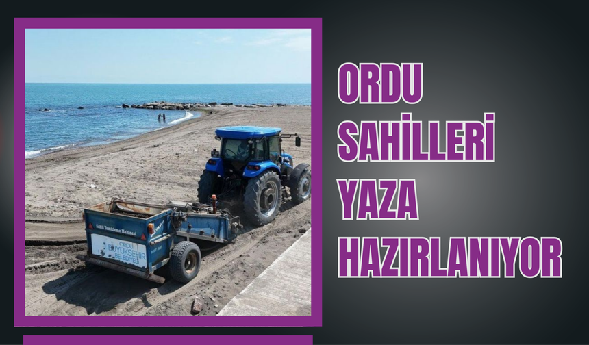 ORDU SAHİLLERİ YAZA HAZIRLANIYOR