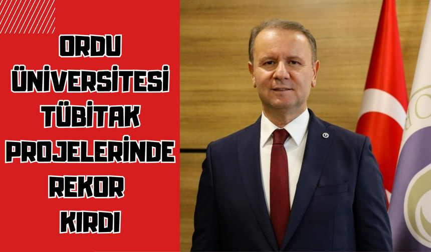 Ordu Üniversitesi TÜBİTAK Projelerinde Rekor Kırdı
