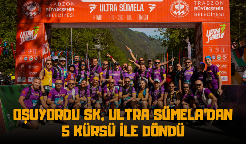 KoşuyOrdu SK, Ultra Sümela'dan 5 Kürsü ile Döndü