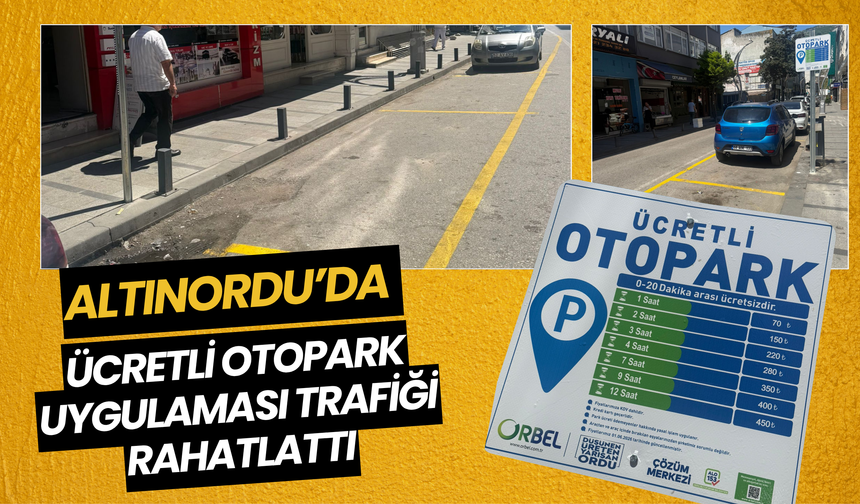 Altınordu’da Ücretli Otopark Uygulaması Trafiği Rahatlattı