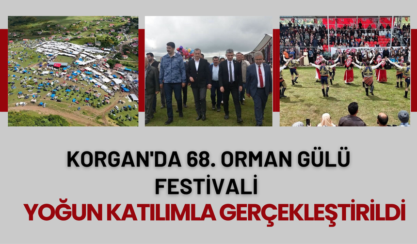 Korgan'da 68. Orman Gülü Festivali Yoğun Katılımla Gerçekleştirildi