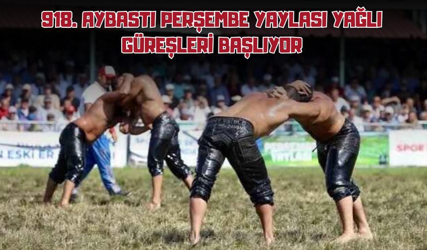 918. Aybastı Perşembe Yaylası Yağlı Güreşleri Başlıyor