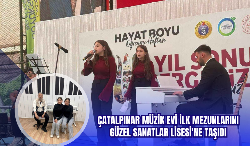 Çatalpınar Müzik Evi İlk Mezunlarını Güzel Sanatlar Lisesi'ne Taşıdı