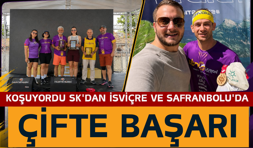 KoşuyOrdu SK'dan İsviçre ve Safranbolu'da Çifte Başarı