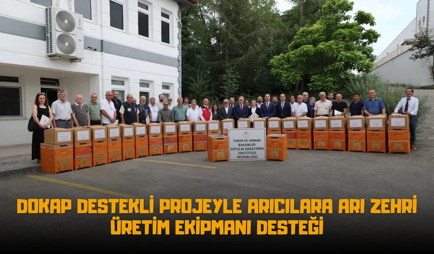 DOKAP Destekli Projeyle Arıcılara Arı Zehri Üretim Ekipmanı Desteği
