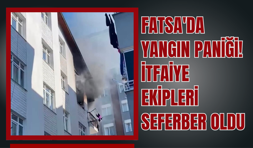 Fatsa'da Yangın Paniği! İtfaiye Ekipleri Seferber Oldu
