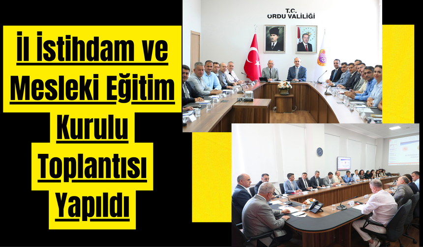 İl İstihdam ve Mesleki Eğitim Kurulu Toplantısı Yapıldı