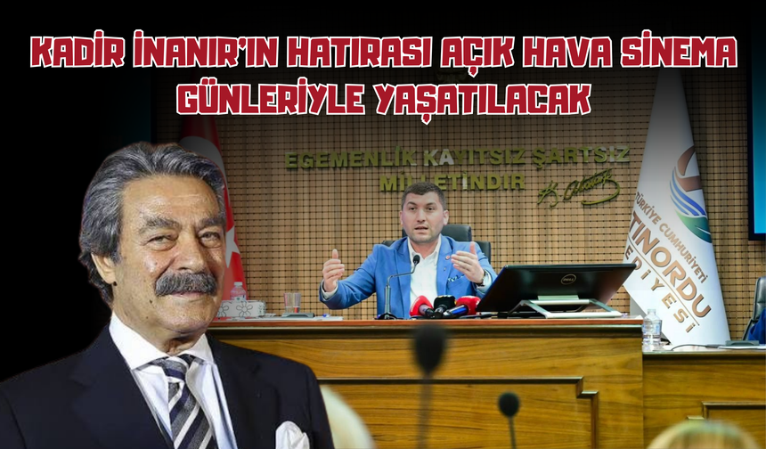 Kadir İnanır'ın Hatırası Açık Hava Sinema Günleriyle Yaşatılacak