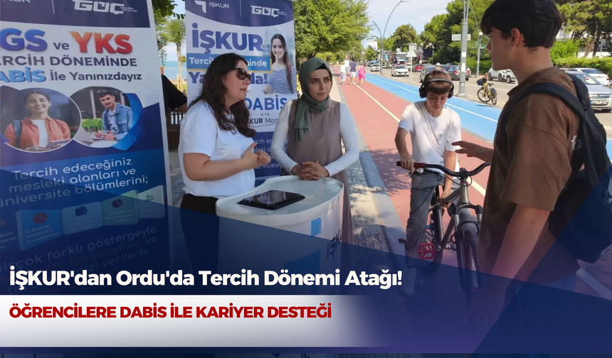 İŞKUR'dan Ordu'da Tercih Dönemi Atağı! Öğrencilere DABİS ile Kariyer Desteği