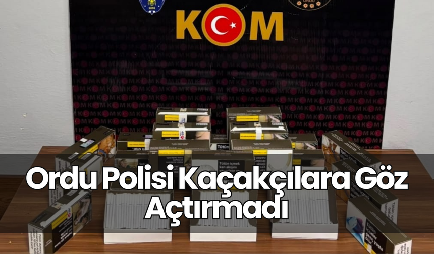 Ordu Polisi Kaçakçılara Göz Açtırmadı