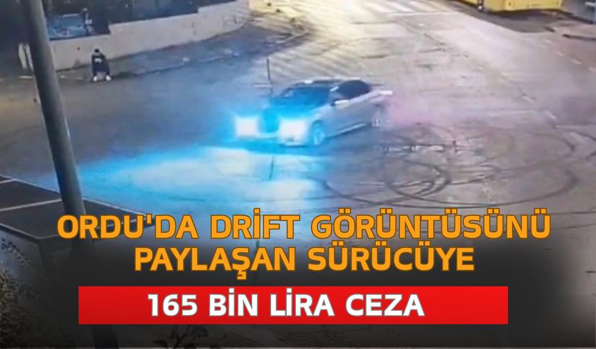 Ordu'da Drift Görüntüsünü Paylaşan Sürücüye 165 Bin Lira Ceza