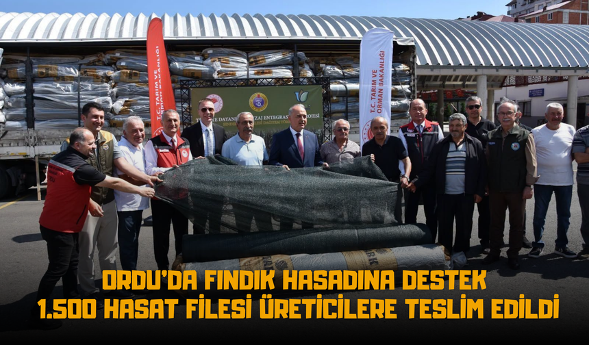 Ordu'da Fındık Hasadına Destek: 1.500 Hasat Filesi Üreticilere Teslim Edildi