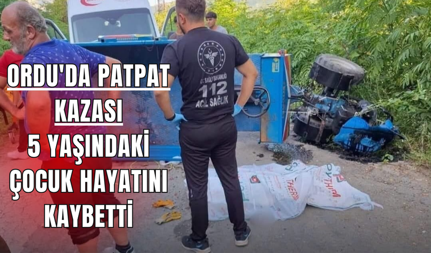 Ordu'da Patpat Kazası: 5 Yaşındaki Çocuk H*yatını K*ybetti