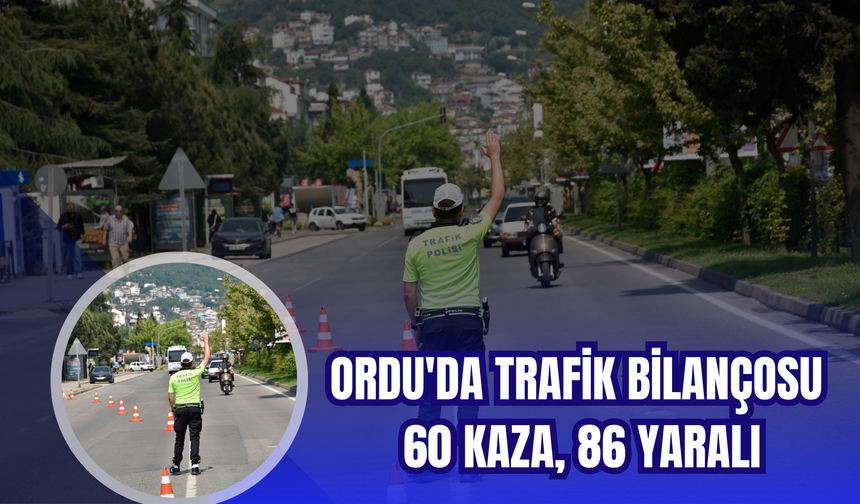 Ordu'da Trafik Bilançosu: 60 Kaza, 86 Yaralı
