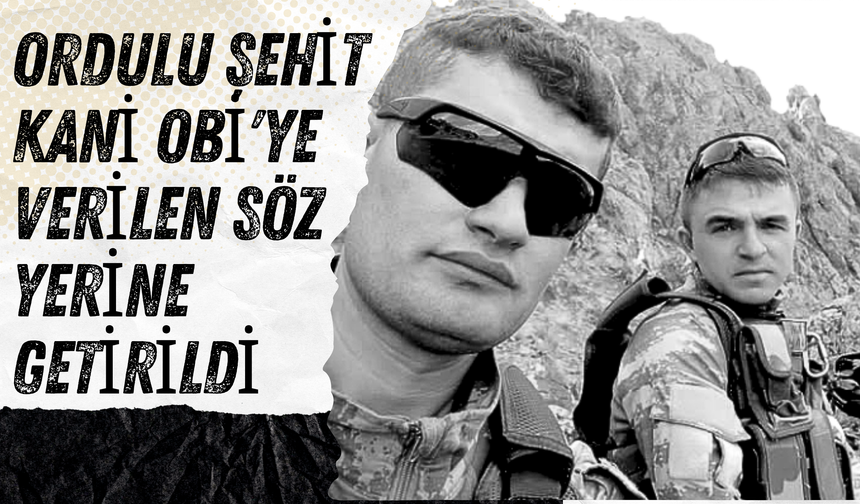 Ordulu Şehit Kani Obi'ye Verilen Söz Yerine Getirildi: Yıllar Önce Çekilen Fotoğraf Duygulandırdı