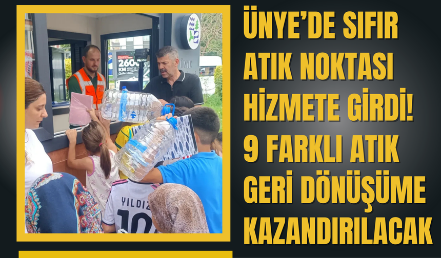 Ünye’de Sıfır Atık Noktası Hizmete Girdi! 9 Farklı Atık Geri Dönüşüme Kazandırılacak