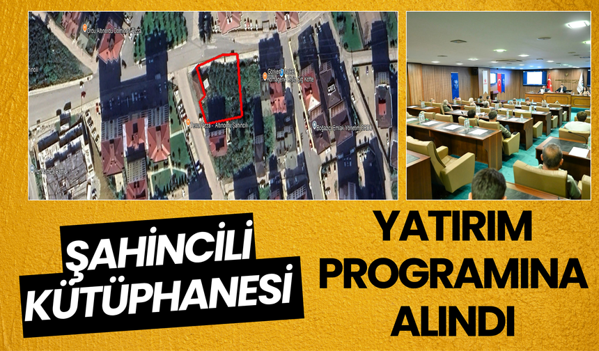 ŞAHİNCİLİ KÜTÜPHANESİ YATIRIM PROGRAMINA ALINDI