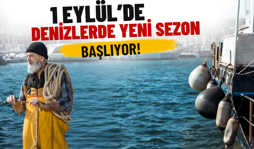 1 Eylül’de Denizlerde Yeni Sezon Başlıyor