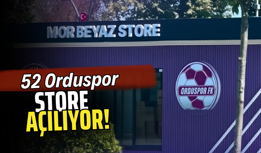 52 Orduspor Store Açılıyor!