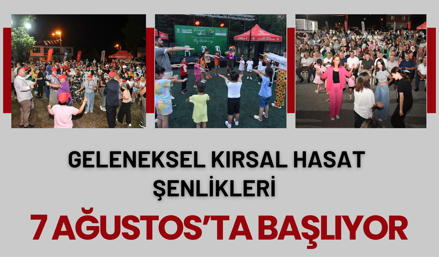 GELENEKSEL KIRSAL HASAT ŞENLİKLERİ 7 AĞUSTOS’TA BAŞLIYOR