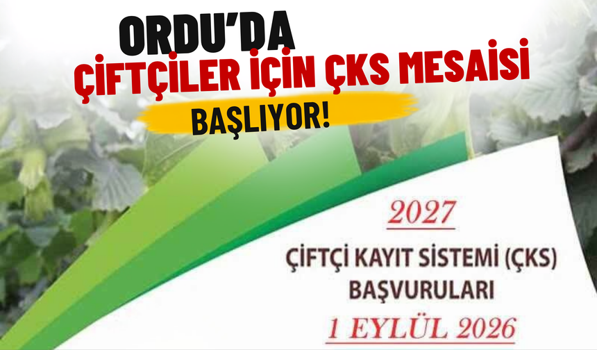 Ordu’da Çiftçiler İçin ÇKS Mesaisi Başlıyor