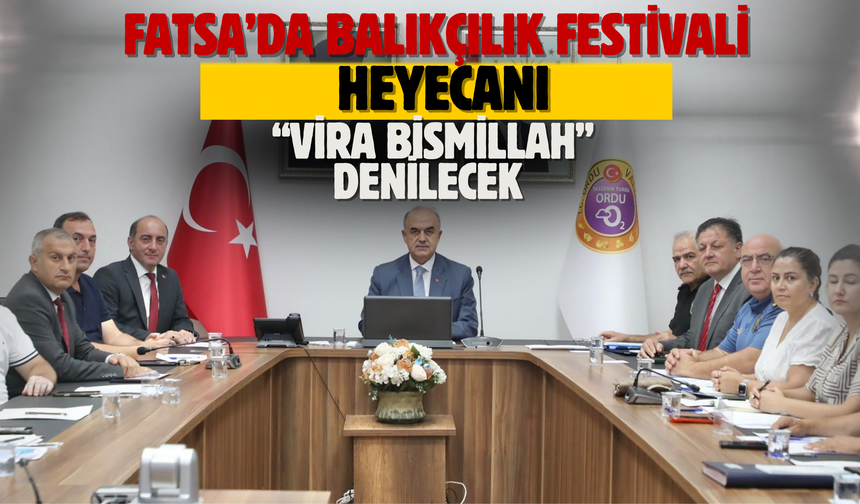 Fatsa’da Balıkçılık Festivali Heyecanı: “Vira Bismillah” Denilecek