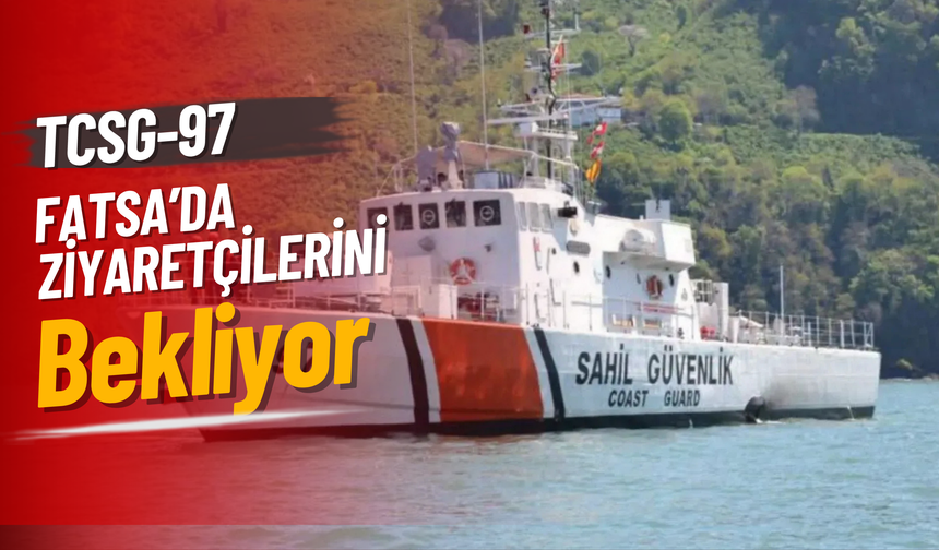 TCSG-97 Fatsa’da Ziyaretçilerini Bekliyor