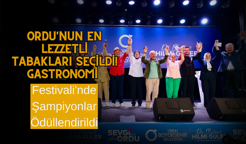 Ordu'nun En Lezzetli Tabakları Seçildi! Gastronomi Festivali'nde Şampiyonlar Ödüllendirildi