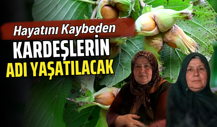 Hayatını Kaybeden Kardeşlerin Adı Yaşatılacak