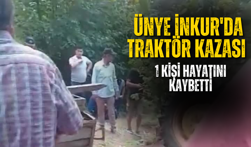 Ünye İnkur’da Traktör Kazası: 1 Kişi Hayatını Kaybetti