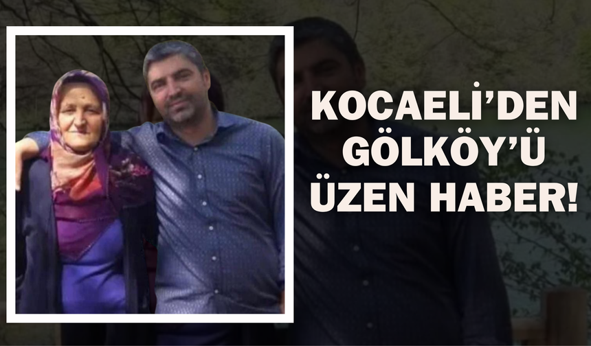 Kocaeli’den Gölköy’ü Üzen Haber!