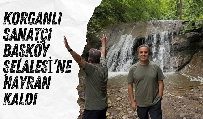 Korganlı Sanatçı Başköy Şelalesi’ne Hayran Kaldı
