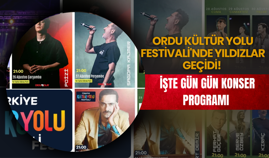 Ordu Kültür Yolu Festivali'nde Yıldızlar Geçidi! İşte Gün Gün Konser Programı