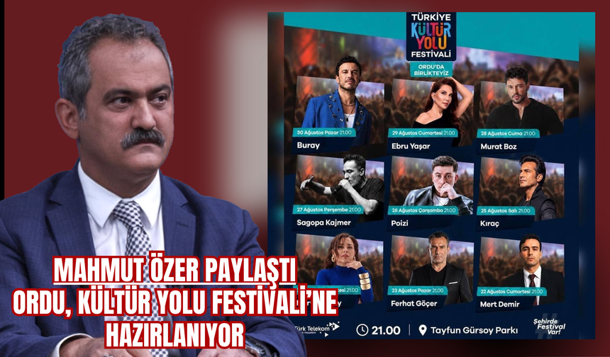 Mahmut Özer Paylaştı: Ordu, Kültür Yolu Festivali’ne Hazırlanıyor