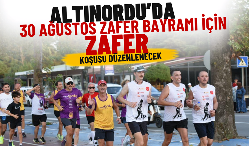 Altınordu’da 30 Ağustos Zafer Koşusu: 2 Bin 500 Kişi Koşacak