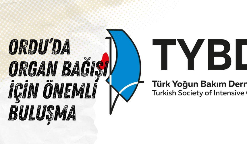 Ordu’da Organ Bağışı İçin Önemli Buluşma