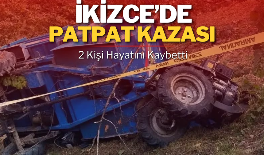 İkizce’de Patpat Kazası: 2 Kişi Hayatını Kaybetti