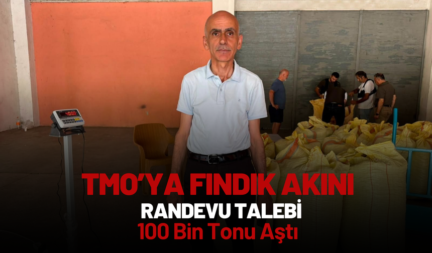 TMO’ya Fındık Akını: Randevu Talebi 100 Bin Tonu Aştı