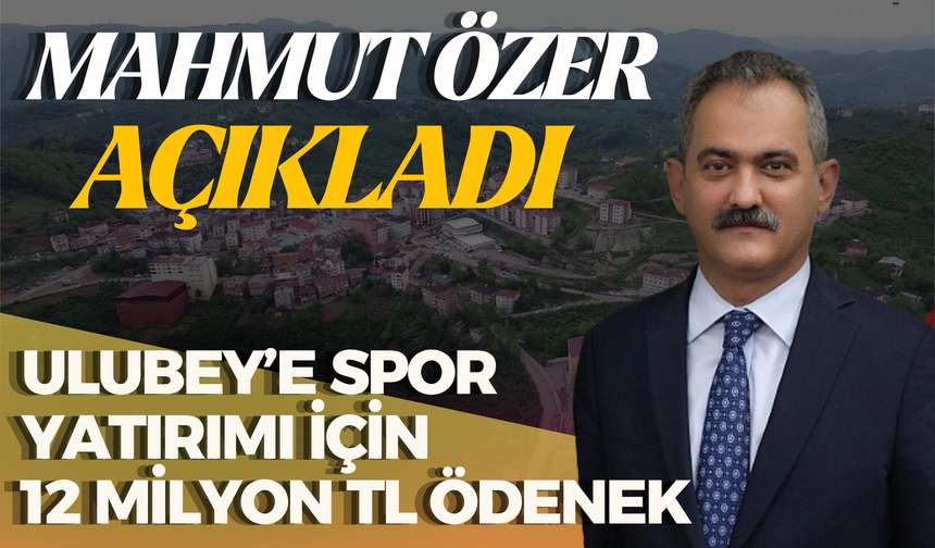 Ulubey’e Spor Yatırımı İçin 12 Milyon TL Ödenek
