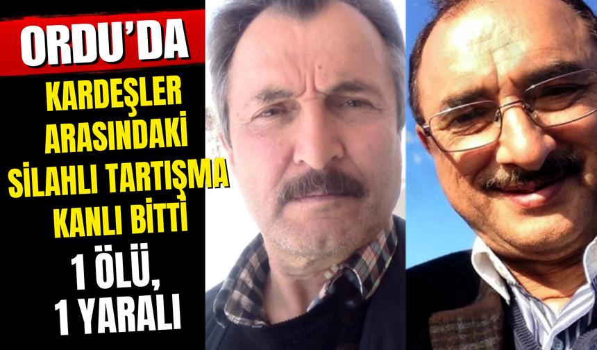 Kardeşler Arasındaki Silahlı Tartışma K*nlı Bitti: 1 Öl*, 1 Yaralı