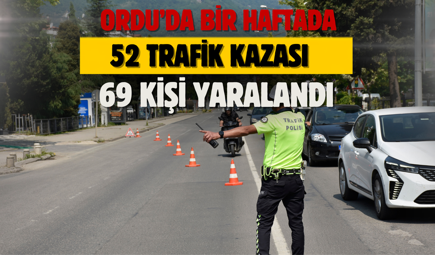 Ordu’da Bir Haftada 52 Trafik Kazası: 69 Kişi Yaralandı