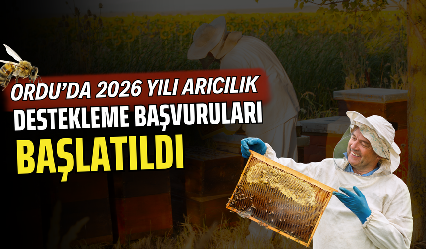 ORDU’DA 2026 YILI ARICILIK DESTEKLEME BAŞVURULARI BAŞLADI