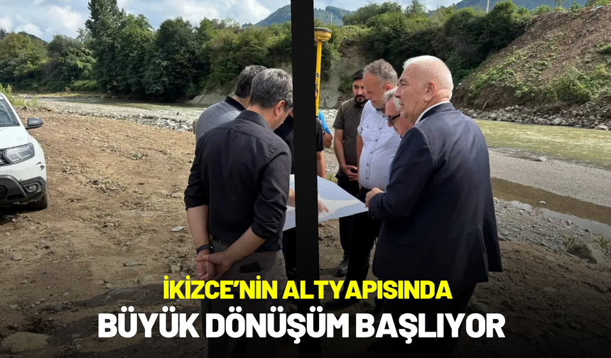 İkizce’nin Altyapısında Büyük Dönüşüm Başlıyor