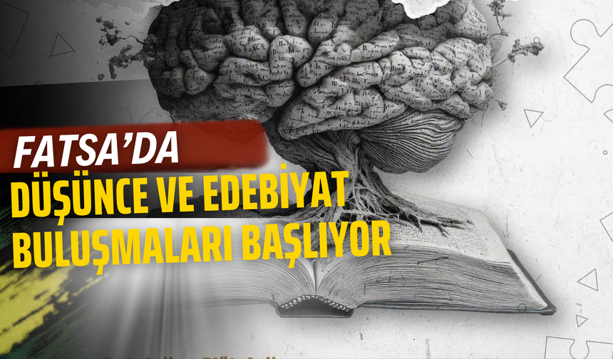 Fatsa’da Düşünce ve Edebiyat Buluşmaları Başlıyor